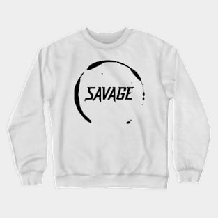 Savage - Inspirational Quotes Anime Best Anime Quotes Crewneck Sweatshirt